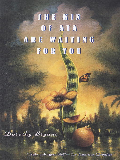 Title details for The Kin of Ata Are Waiting for You by Dorothy Bryant - Available